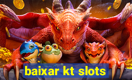 baixar kt slots